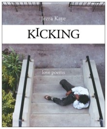 Kicking: Love Poems