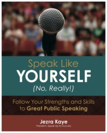 Speak Like Yourself…No, Really!